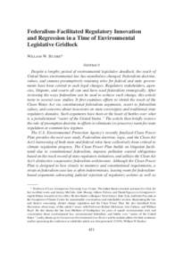 Federalism-Facilitated Regulatory Innovation and Regression in a Time of Environmental Legislative Gridlock WILLIAM W. BUZBEE* ABSTRACT Despite a lengthy period of environmental legislative deadlock, the reach of