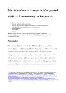 Martial and moral courage in tele-operated warfare: A commentary on Kirkpatrick. Associate Professor Robert Sparrow Australian Research Council Future Fellow Philosophy Program, School of Philosophical, Historical and In