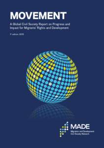 MOVEMENT  A Global Civil Society Report on Progress and Impact for Migrants’ Rights and Development 1st edition: 2015