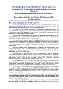 Wohltätigkeitsstiftung «Alfred Nobel Planet» (Ukraine) Universität für Wirtschaft und Recht in Dnipropetrovsk (Ukraine) Internationales Nobel-Info-Zentrum (Russland)  Der weltweite Internet-Nobel-Wettbewerb für
