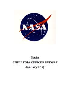 NASA CHIEF FOIA OFFICER REPORT January 2015 National Aeronautics and Space Administration 2015 Chief FOIA Officer Report
