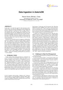 Data Ingestion in AsterixDB Raman Grover, Michael J. Carey Department of Computer Science, University of California- Irvine, CA, 92697 { ramang, mjcarey}@ics.uci.edu