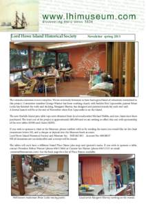 Lord Howe Island Historical Society  Newsletter spring 2013 The veranda extension is now complete. We are extremely fortunate to have had a good band of volunteers committed to this project. Committee member George Warne