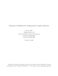 Marginal set likelihood for semiparametric copula estimation Peter D. Hoff 1 Working Paper no. 65 Center for Statistics and the Social Sciences University of Washington Seattle, WA
