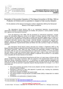 International Reference Centre for the Rights of Children Deprived of their Family (ISS/IRC) Evaluation of the practical Operation of The Hague Convention of 29 May 1993 on Protection of Children and Co-operation in resp