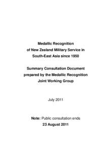 Medallic Recognition of New Zealand Military Service in South-East Asia since 1950 Summary Consultation Document prepared by the Medallic Recognition