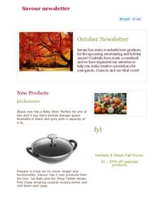 Savour newsletter  October Newsletter Savour has many wonderful new products for the upcoming entertaining and holiday season! Cocktails have made a comeback