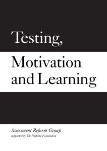 Testing, Motivation and Learning Assessment Reform Group supported by The Nuffield Foundation