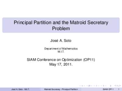 Principal Partition and the Matroid Secretary Problem Jose´ A. Soto Department of Mathematics M.I.T.