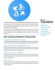Microsoft Translator is an enterprise-ready service delivering automatic translation, helping to break the language barrier for businesses, developers and users alike. It is the Capture the  engine that powers Bing Trans