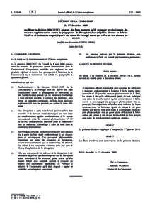Décision de la Commission du 17 décembre 2009 modifiant la décisionCE exigeant des États membres qu’ils prennent provisoirement des mesures supplémentaires contre la propagation de Bursaphelenchus xylop