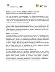 Dritter Bauabschnitt des JKU Science Parks vollendet Feierliche Eröffnung an der Johannes Kepler Universität (JKU) Linz Mit einer symbolischen Schlüsselübergabe von Bundesimmobiliengesellschaft (BIG)Geschäftsführer