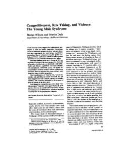Competitiveness, Risk Taking, and Violence: The Young Male Syndrome Margo Wilson and Martin Daly Department of Psychology, McMaster University  Sexual selection theory suggests that willingness to par