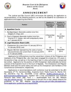 Supreme Court of the Philippines Judicial and Bar Council Manila ANNOUNCEMENT The Judicial and Bar Council (JBC) announces the opening, for application or