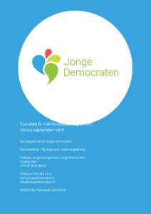 Versie JuniEen uitgave van de Jonge Democraten Samenstelling: 78e Algemene Ledenvergadering Politieke Jongerenorganisatie Jonge Democraten Postbus 660