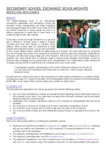 SECONDARY SCHOOL EXCHANGE SCHOLARSHIPS NOTES FOR APPLICANTS ABOUT The English-Speaking Union is an international membership organisation and educational charity that promotes mutual understanding, and fosters friendship