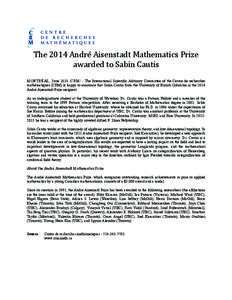 The	
  2014	
  André	
  Aisenstadt	
  Mathematics	
  Prize	
   awarded	
  to	
  Sabin	
  Cautis	
   	
   MONTRÉAL, June[removed]CRM/ - The International Scientific Advisory Committee of the Centre de recherche