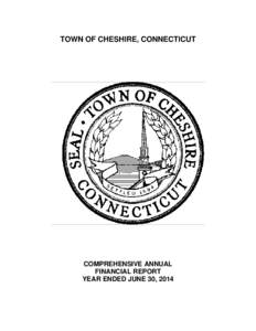 TOWN OF CHESHIRE, CONNECTICUT  COMPREHENSIVE ANNUAL FINANCIAL REPORT YEAR ENDED JUNE 30, 2014