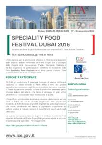 Dubai, EMIRATI ARABI UNITInovembreSPECIALITY FOOD FESTIVAL DUBAI 2016 Iniziativa del Piano Export Sud finanziata con fondi del PAC- Piano Azione Coesione