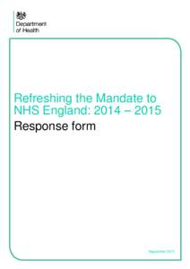 Refreshing the Mandate to NHS England: 2014 – 2015 Response form September 2013