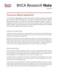 BVCA Research Note Number 03 The case for inflation-indexed CGT In the recent June 2010 Budget, the coalition government increased the headline rate of capital gains tax (CGT) to 28%, and decided not to reintroduce any d