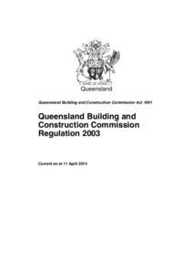 Queensland Queensland Building and Construction Commission Act 1991 Queensland Building and Construction Commission Regulation 2003