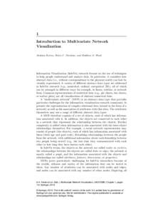 1 Introduction to Multivariate Network Visualization Andreas Kerren, Helen C. Purchase, and Matthew O. Ward  Information Visualization (InfoVis) research focuses on the use of techniques