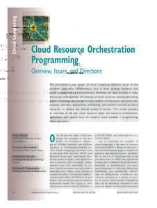 Cloud Computing  Cloud Resource Orchestration Programming Overview, Issues, and Directions The pervasiveness and power of cloud computing alleviates some of the