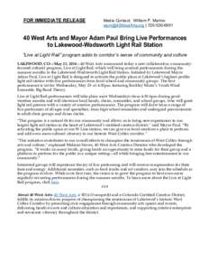 FOR IMMEDIATE RELEASE  Media Contact: William P. Marino wpm@40WestArts,org | West Arts and Mayor Adam Paul Bring Live Performances