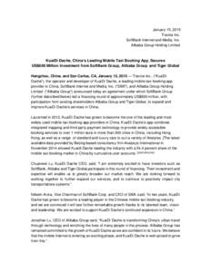 January 15, 2015 Travice Inc. SoftBank Internet and Media, Inc. Alibaba Group Holding Limited  KuaiDi Dache, China’s Leading Mobile Taxi Booking App, Secures