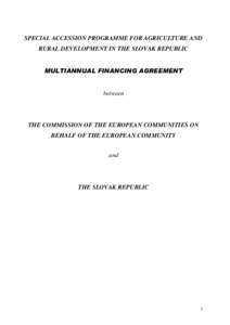 SPECIAL ACCESSION PROGRAMME FOR AGRICULTURE AND RURAL DEVELOPMENT IN THE SLOVAK REPUBLIC 08/7,$118$/),1$1&,1*$*[removed]EHWZHHQ  THE COMMISSION OF THE EUROPEAN COMMUNITIES ON