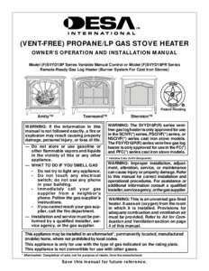 TM  (VENT-FREE) PROPANE/LP GAS STOVE HEATER OWNER’S OPERATION AND INSTALLATION MANUAL Model (F)SVYD18P Series Variable Manual Control or Model (F)SVYD18PR Series Remote-Ready Gas Log Heater (Burner System For Cast Iron