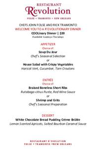 CHEFS JOHN FOLSE AND RICK TRAMONTO WELCOME YOU TO A R’EVOLUTIONARY DINNER COOLinary Dinner | $39 Available Sundays-Thursdays  APPETIZER