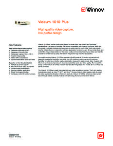Videum 1010 Plus High quality video capture, low profile design. Key Features High-performance video capture