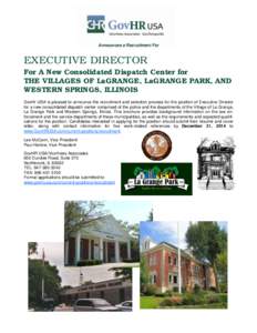 Announces a Recruitment For  EXECUTIVE DIRECTOR For A New Consolidated Dispatch Center for THE VILLAGES OF LaGRANGE, LaGRANGE PARK, AND WESTERN SPRINGS, ILLINOIS