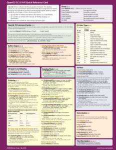 OpenGL ES 2.0 API Quick Reference Card OpenGL® ES is a software interface to graphics hardware. The interface consists of a set of procedures and functions that allow a programmer to specify the objects and operations i