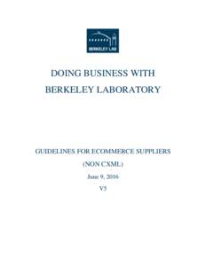 DOING BUSINESS WITH BERKELEY LABORATORY GUIDELINES FOR ECOMMERCE SUPPLIERS (NON CXML) June 9, 2016