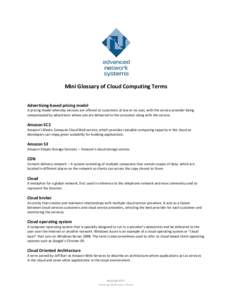 Mini Glossary of Cloud Computing Terms Advertising-based pricing model A pricing model whereby services are offered to customers at low or no cost, with the service provider being compensated by advertisers whose ads are