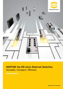 HARTING Ha-VIS eCon Ethernet Switches Versatile. Compact. Efficient. HARTING Ha-VIS eCon Switches  Our switches fit in everywhere.