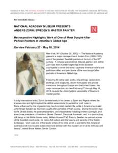 For immediate release  NATIONAL ACADEMY MUSEUM PRESENTS ANDERS ZORN: SWEDEN’S MASTER PAINTER Retrospective Highlights Work of One of Most Sought-After Portrait Painters of America’s Gilded Age
