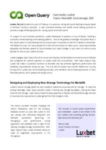 TM  TM Case study: Luxbet Topics: MariaDB, local storage, SSD