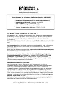 Medieninfo vom 9. November 2007  ** Achte Ausgabe der Schweizer «Big Brother Awards»: DIE SIEGER – Bundesrat Christoph Blocher (Kat. Staat und Lebenswerk) – Krankenkasse HELSANA (Kategorie BUSINESS) – SBB und BAV