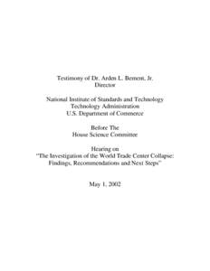 Testimony of Dr. Arden L. Bement, Jr. Director National Institute of Standards and Technology Technology Administration U.S. Department of Commerce Before The