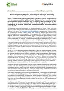 Press release  Budapest-Prague, 7 April 2015 Financing the right goals, deciding on the right financing When it can happen that Japan is financing coal plants in India and Bangladesh
