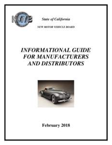 State of California NEW MOTOR VEHICLE BOARD INFORMATIONAL GUIDE FOR MANUFACTURERS AND DISTRIBUTORS