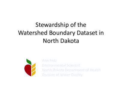 Stewardship of the Watershed Boundary Dataset in North Dakota