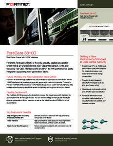 DATA SHEET  FortiGate® 3810D Data Center Firewall with 100GE Interfaces