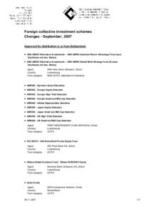 Foreign collective investment schemes Changes - September, 2007 Approved for distribution in or from Switzerland: ·