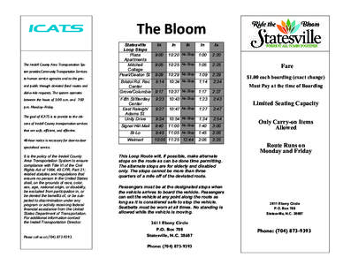 The Bloom The Iredell County Area Transportation System provides Community Transportation Services to human service agencies and to the general public through deviated fixed routes and dial-a-ride requests. The system op