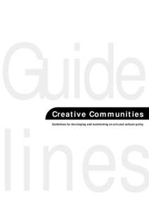 Guide  lines Creative Communities  Guidelines for developing and maintaining an arts and cultural policy
